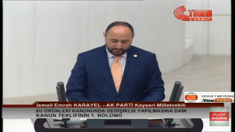 AK PARTİ KAYSERİ MİLLETVEKİLİ İSMAİL EMRAH KARAYEL-SU ÜRÜNLERİ KANUNUNDA DEĞİŞİKLİK TEKLİFİ 1. BÖLÜM-31 EKİM 2019
