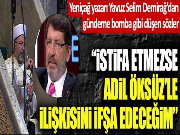 Yavuz Selim Demirağ: ''Ali Erbaş istifa etmezse Adil Öksüz'le ilişkisini açıklayacağım''