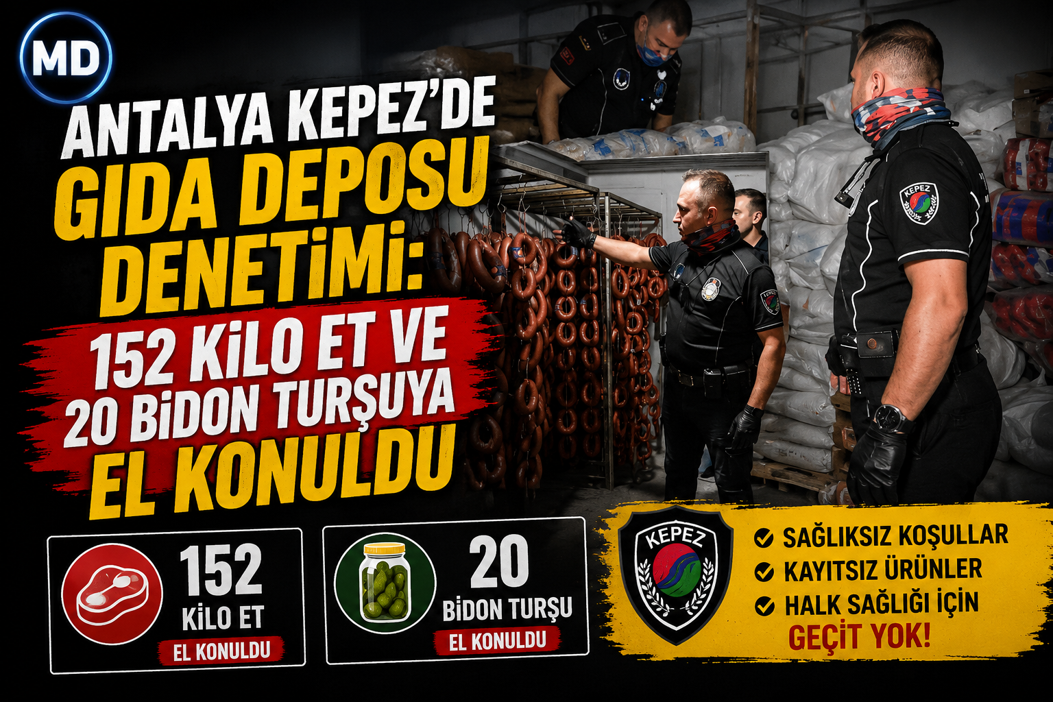 Antalya Kepez’de gıda deposu denetimi: 152 kilo et ve 20 bidon turşuya el konuldu