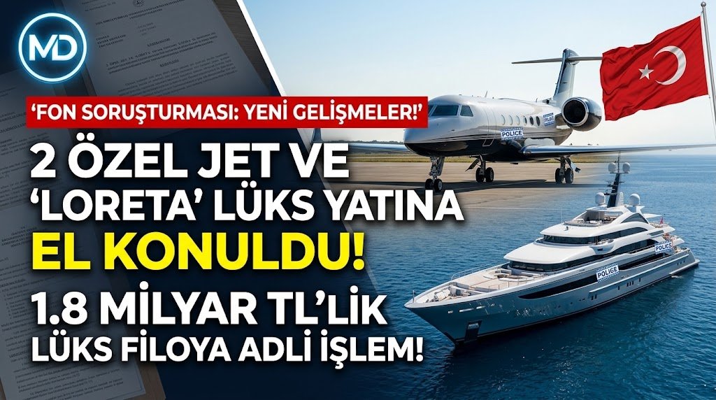 Fon soruşturmasında 2 özel jet ve LORETA isimli yata el konuldu