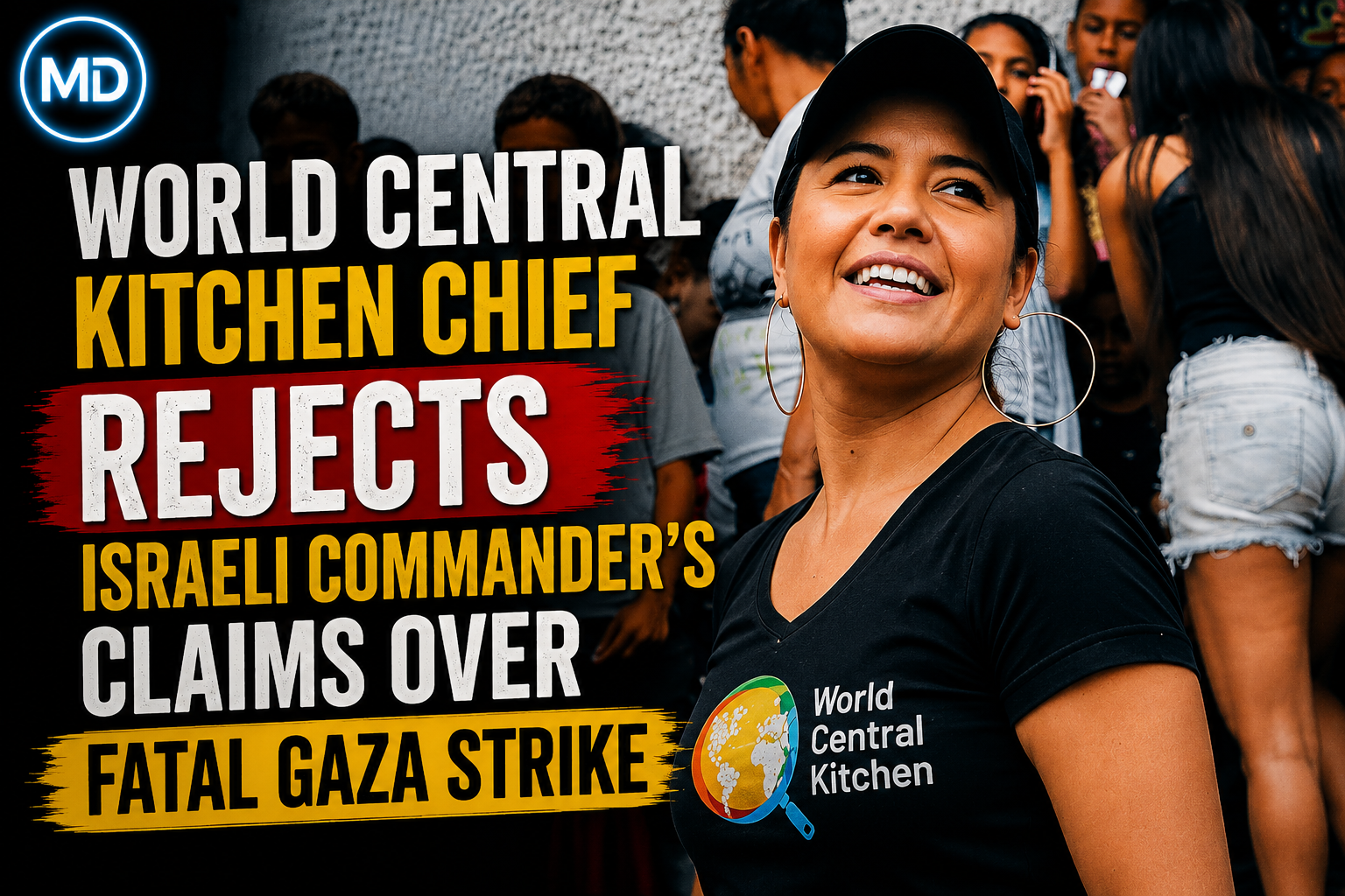 World Central Kitchen Chief Rejects Israeli Commander's Claims Over Fatal Gaza Strike