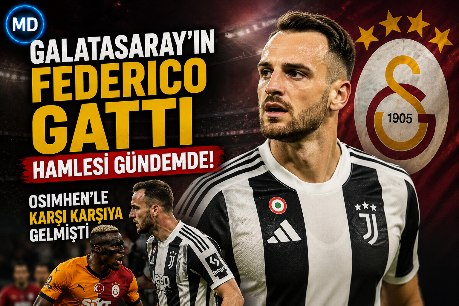 Galatasaray’ın Federico Gatti hamlesi gündemde: Osimhen’le karşı karşıya gelmişti