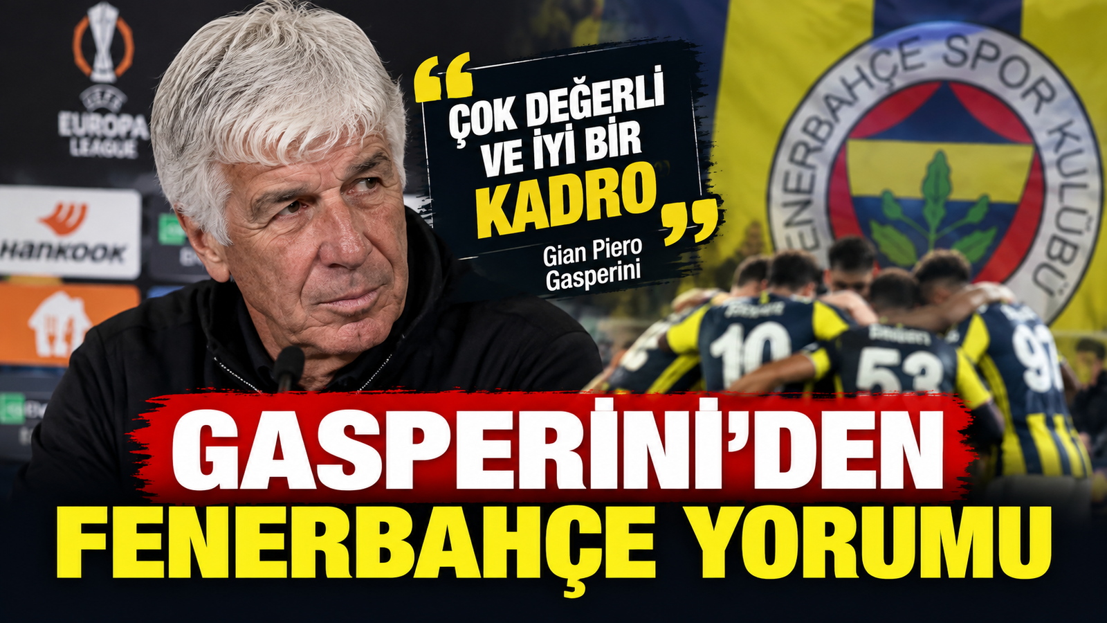 Gasperini'den Fenerbahçe yorumu: Çok değerli ve iyi bir kadro