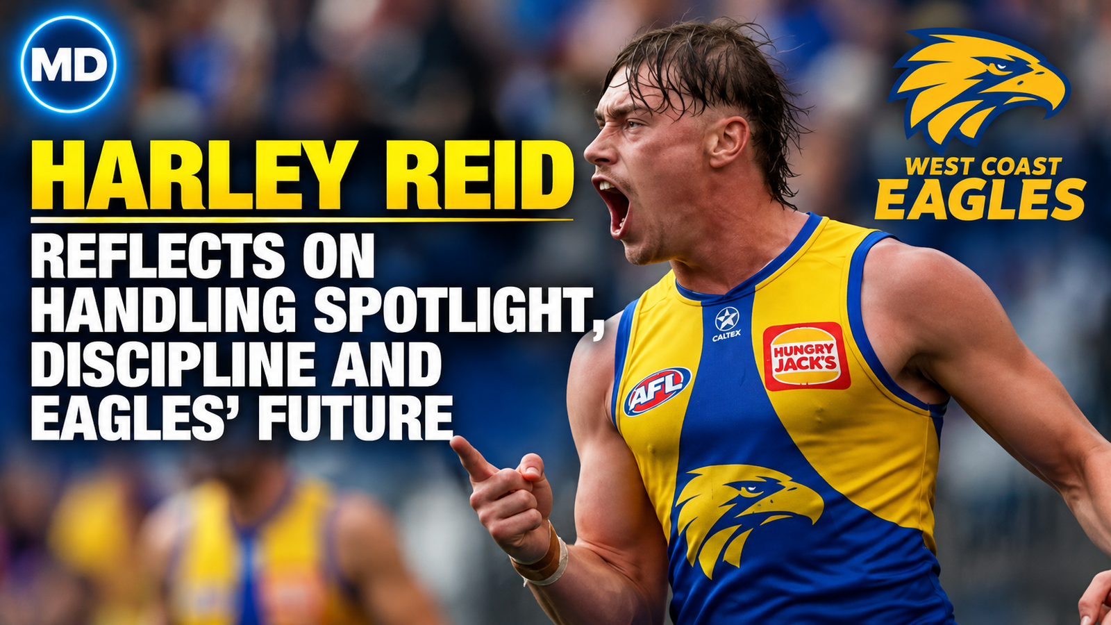 Harley Reid Reflects on Handling Spotlight, Discipline and Eagles Future