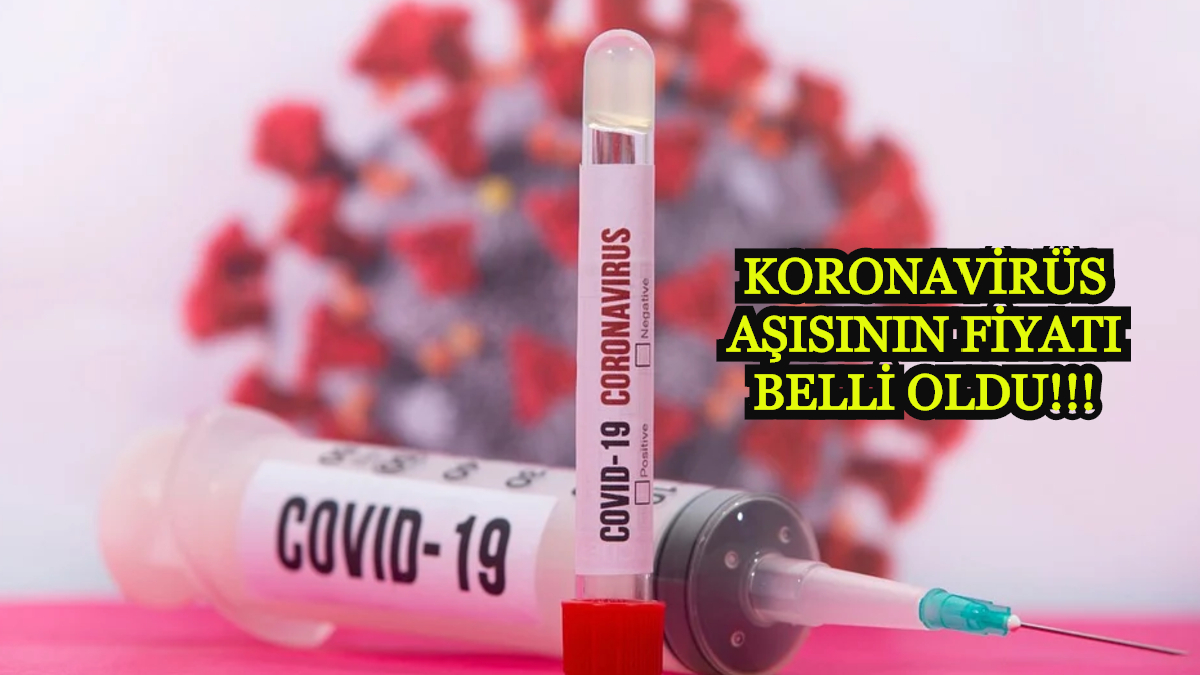 Koronavirüs Aşısının Fiyatı Belli Oldu
