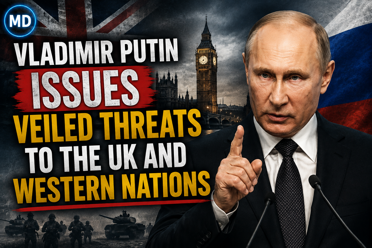 Vladimir Putin Issues Veiled Threats to the UK and Western Nations