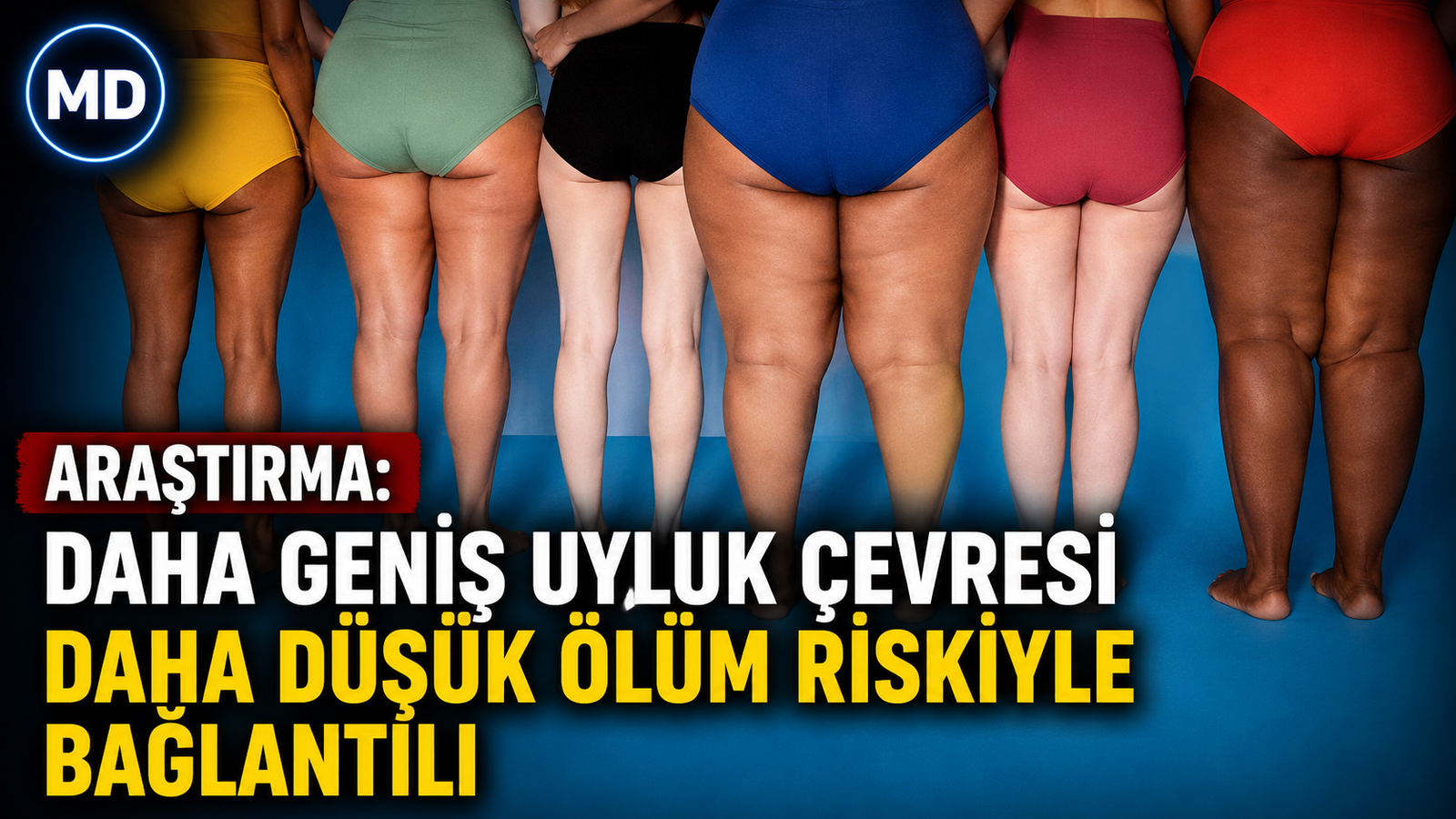 Araştırma: Daha geniş uyluk çevresi daha düşük ölüm riskiyle bağlantılı