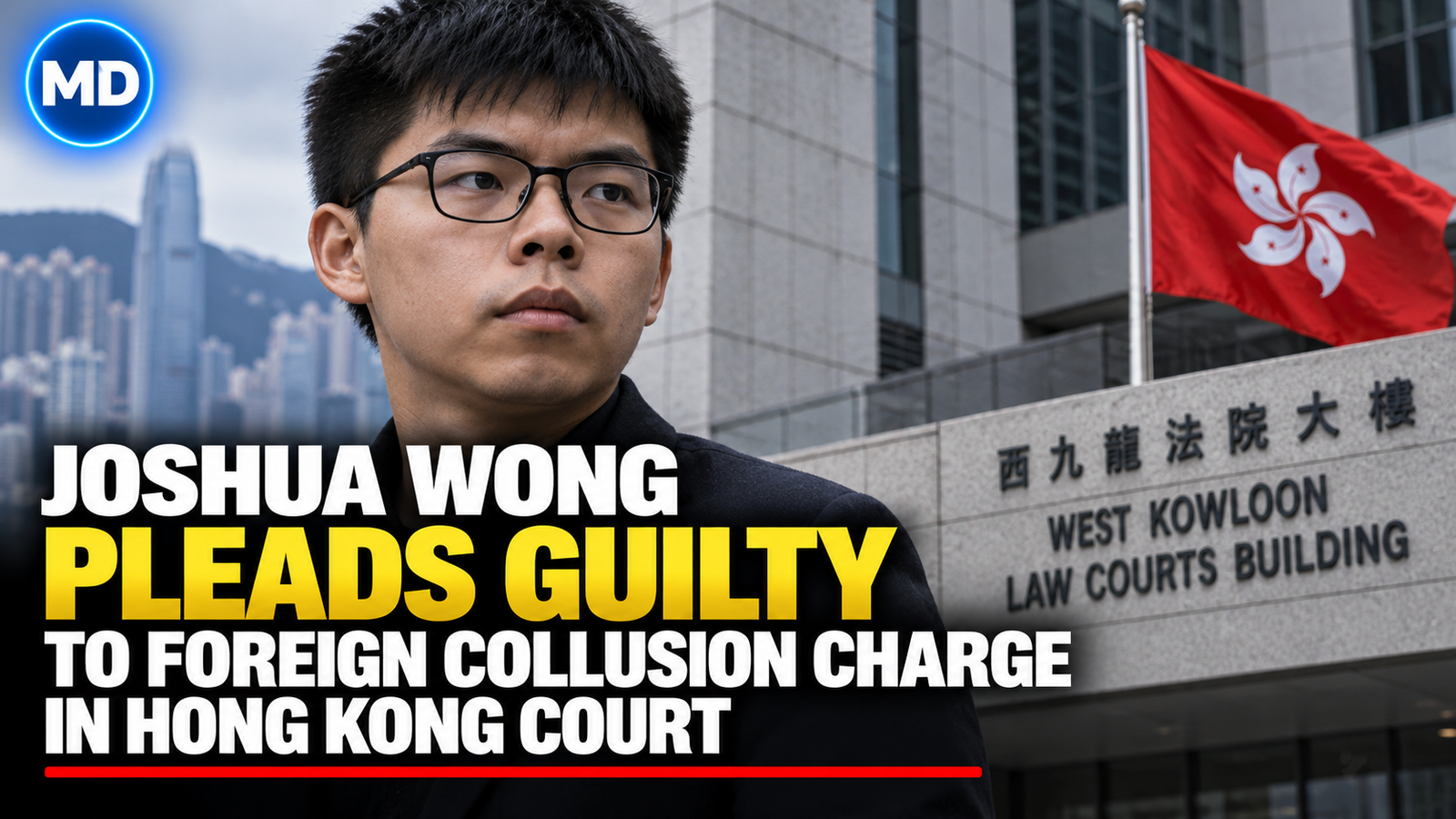 Joshua Wong Pleads Guilty to Foreign Collusion Charge in Hong Kong Court