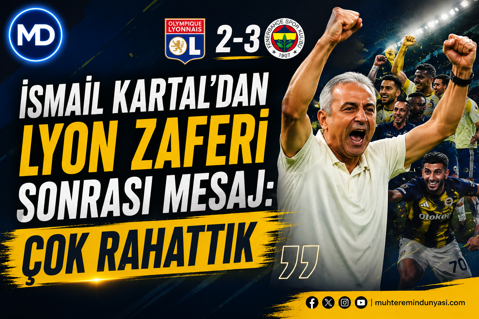 İsmail Kartal’dan Lyon zaferi sonrası mesaj: Çok rahattık