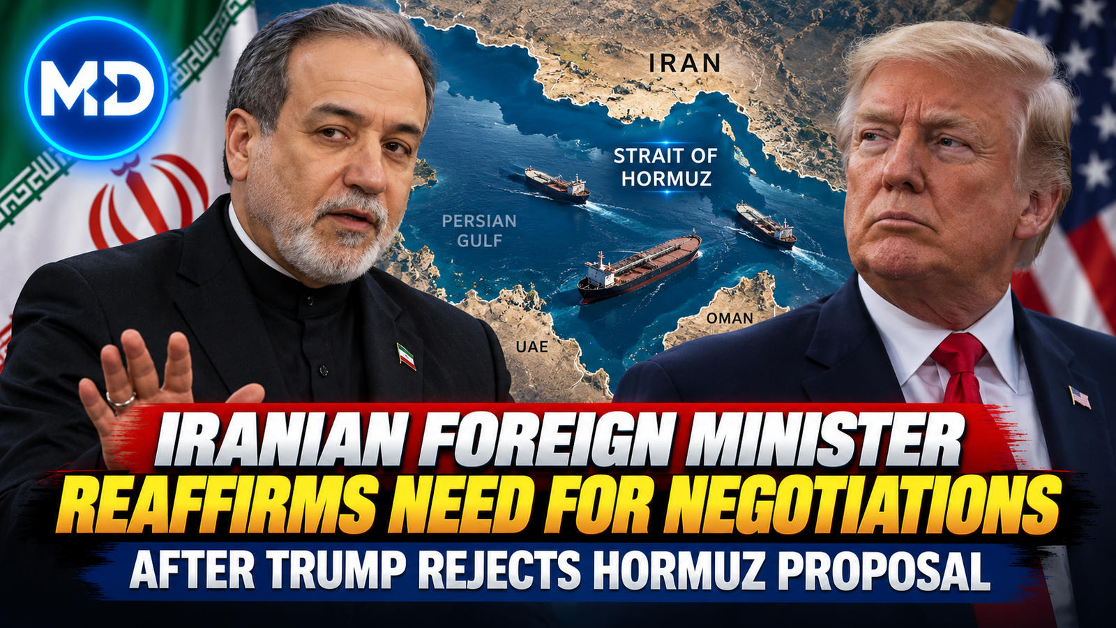 Iranian Foreign Minister Reaffirms Need for Negotiations After Trump Rejects Hormuz Proposal