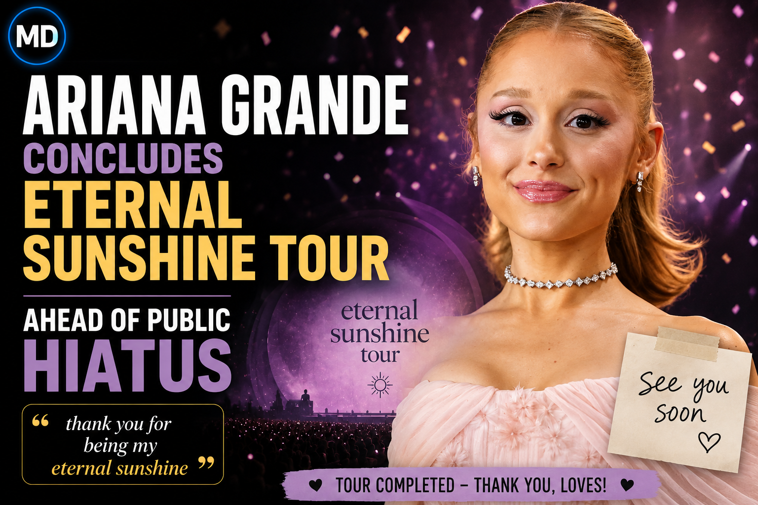 Ariana Grande Concludes Eternal Sunshine Tour Ahead of Public Hiatus