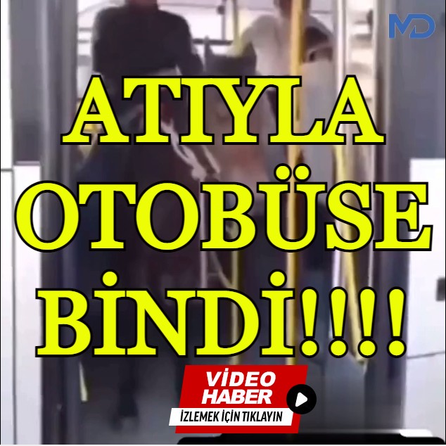 Atıyla otobüse bindi!!!!