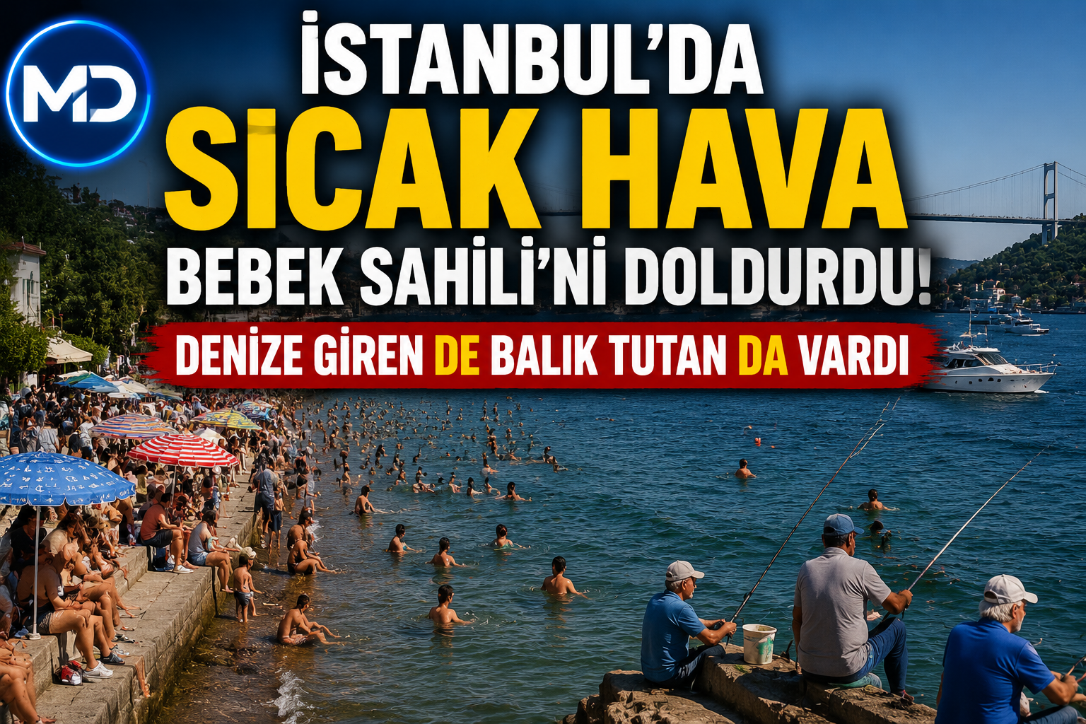 İstanbul’da sıcak hava Bebek Sahili’ni doldurdu: Denize giren de balık tutan da vardı