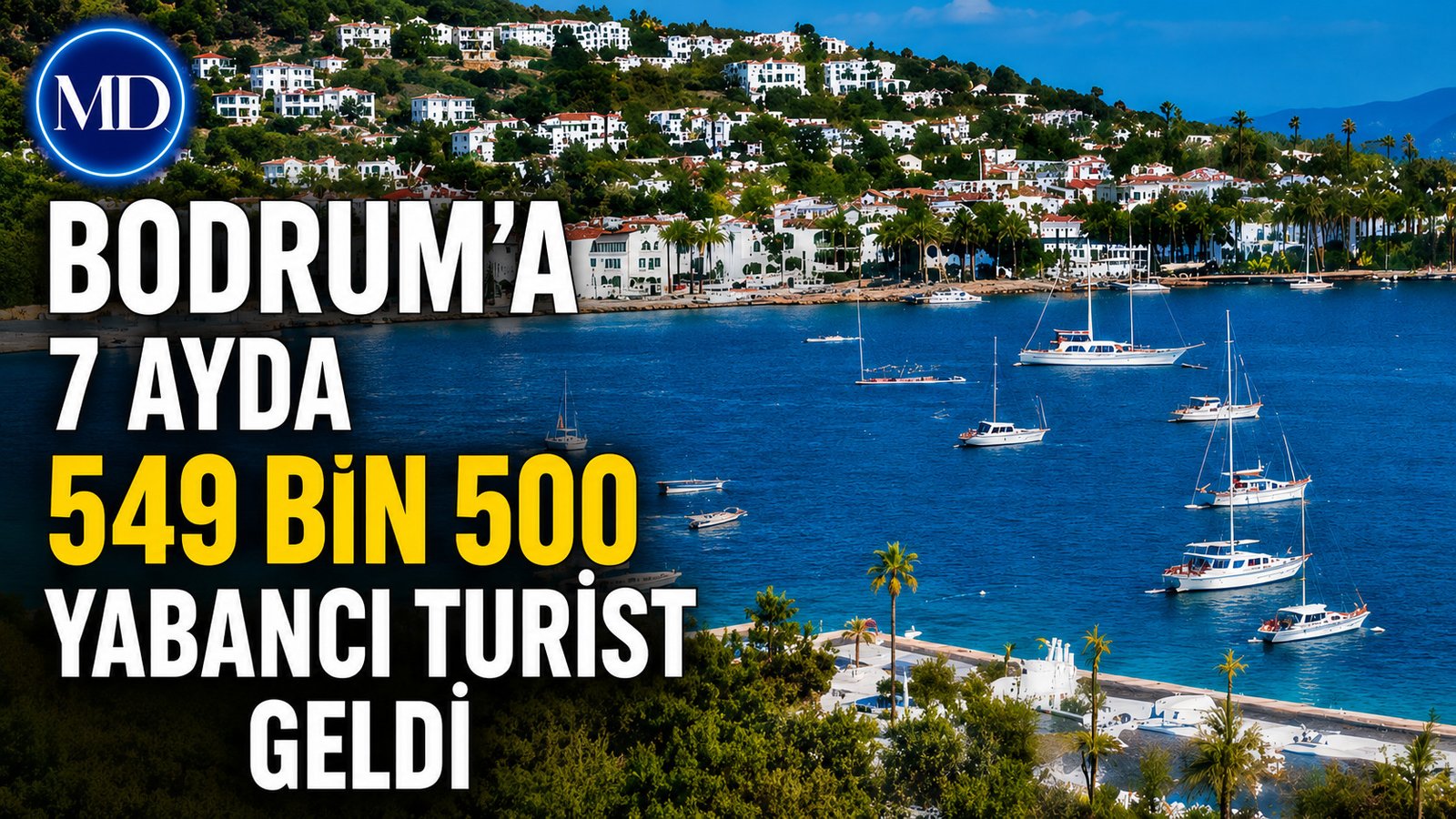 Bodrum’a 7 ayda 549 bin 500 yabancı turist geldi