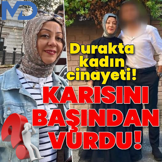 Durakta kadın cinayeti! Karısını başından vurdu!
