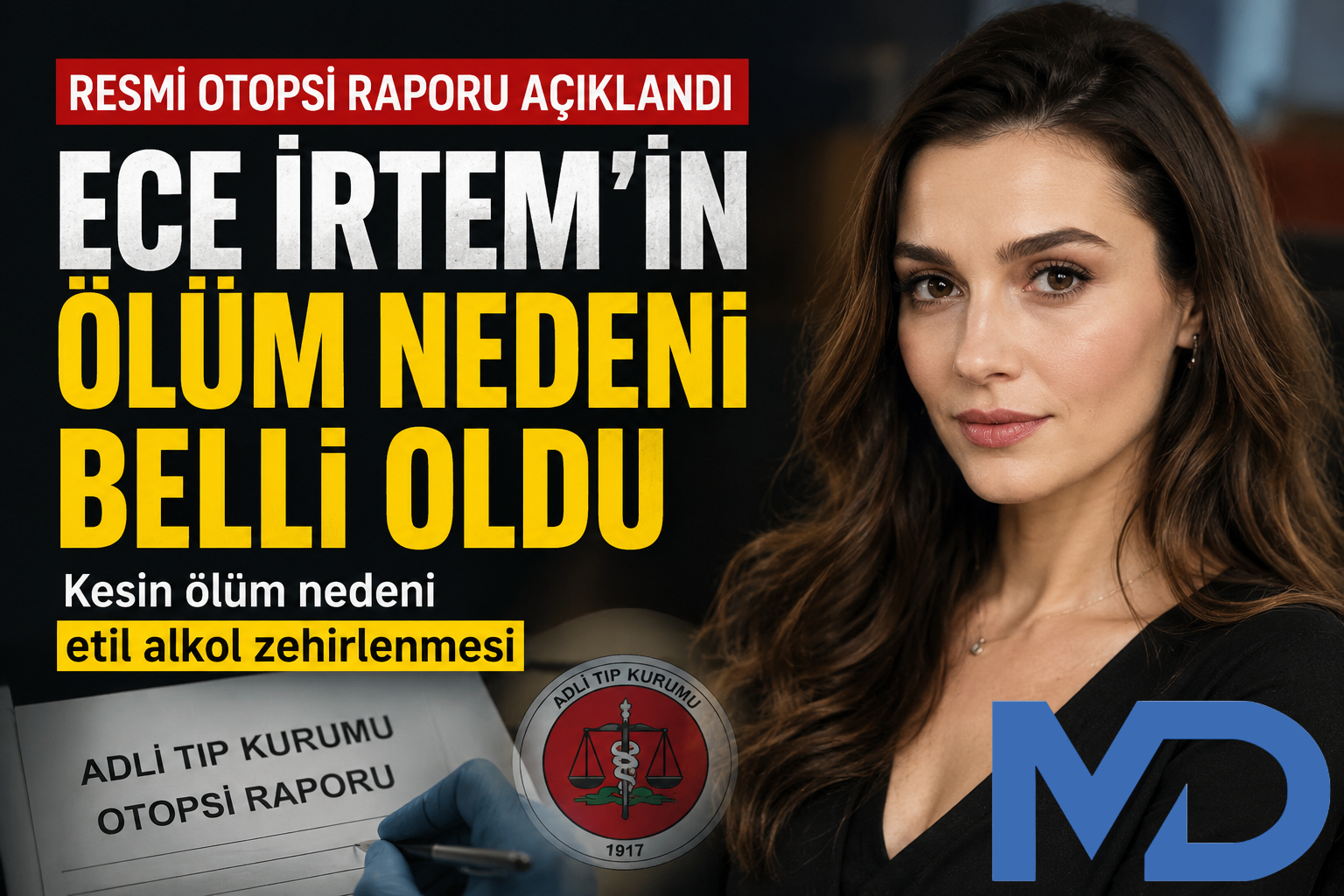 Ece İrtem'in Ölüm Nedeni Resmi Otopsi Raporuyla Netleşti
