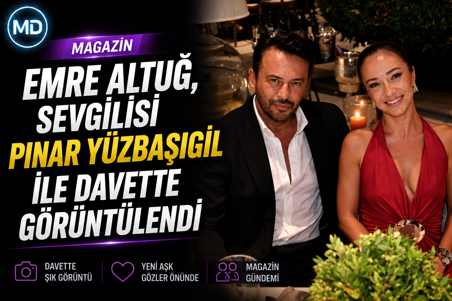 Emre Altuğ, sevgilisi Pınar Yüzbaşıgil ile davette görüntülendi