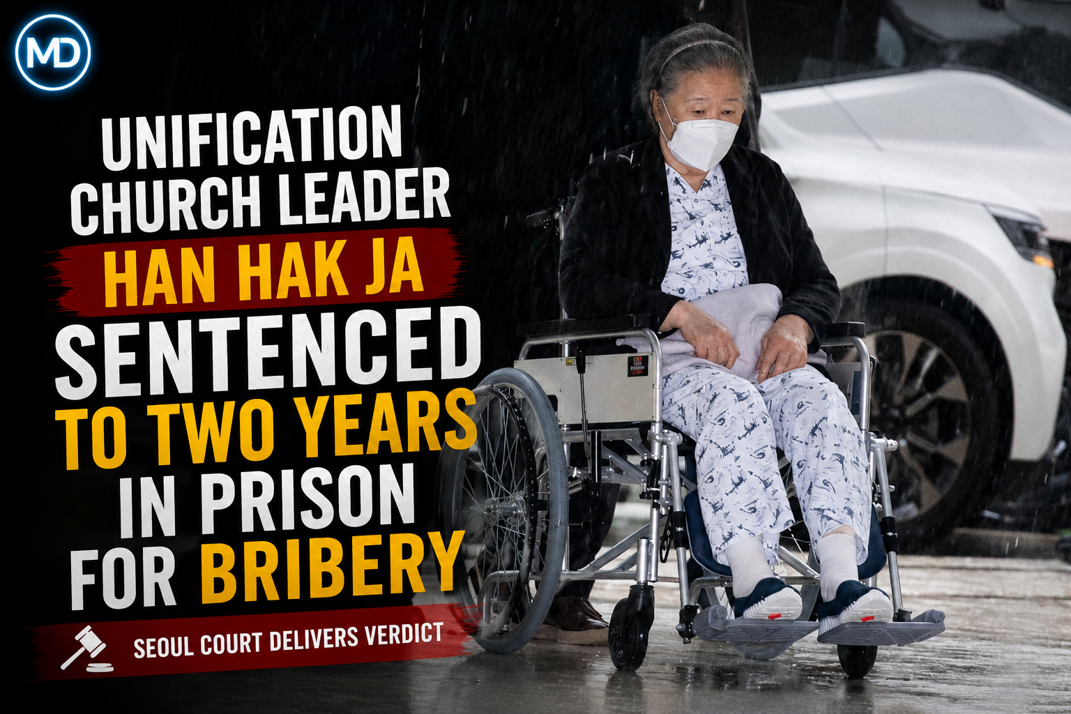 Unification Church Leader Han Hak-ja Sentenced to Two Years in Prison for Bribery