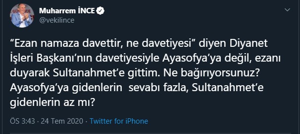 Muharrem İnce: Ayasofya’ya gidenlerin sevabı fazla, Sultanahmet’e gidenlerin az mı?