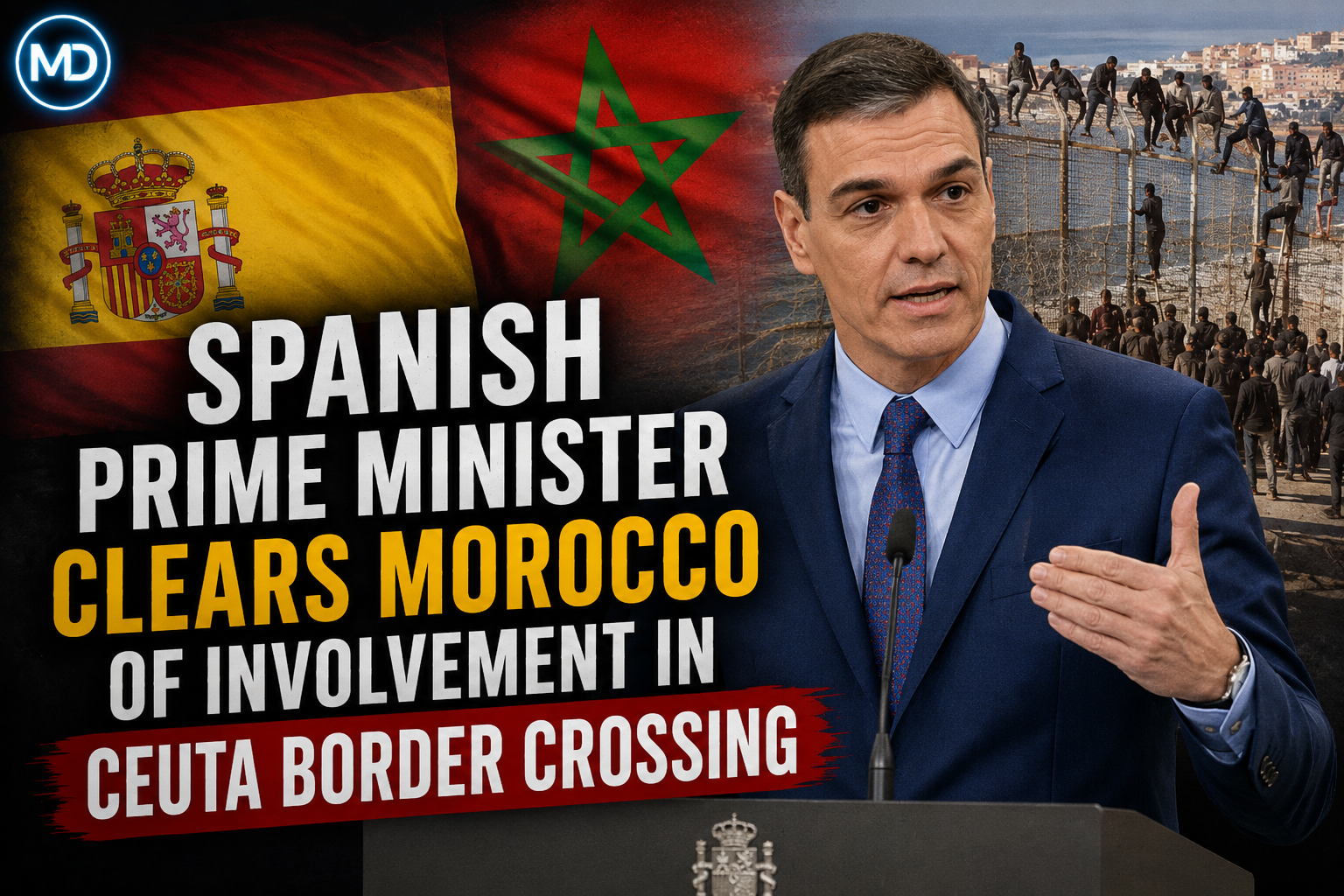 Spanish Prime Minister Clears Morocco of Involvement in Ceuta Border Crossing