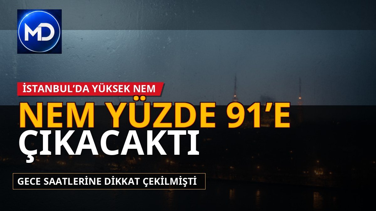 İstanbul için 19 Ağustos 2026 tahmini: Gece nemi yüzde 91’e çıkacaktı