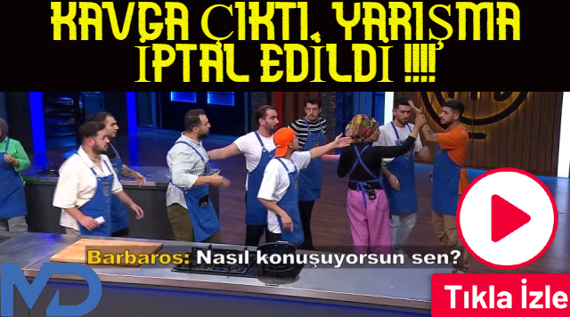 MasterChef'te kavga çıktı, yarışma iptal edildi.