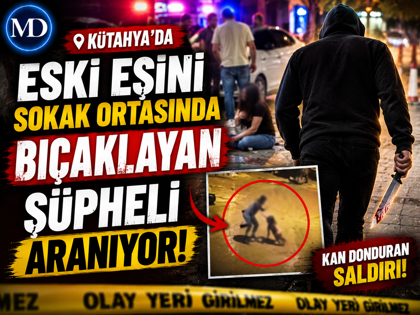 Kütahya’da eski eşini sokak ortasında bıçaklayan şüpheli aranıyor