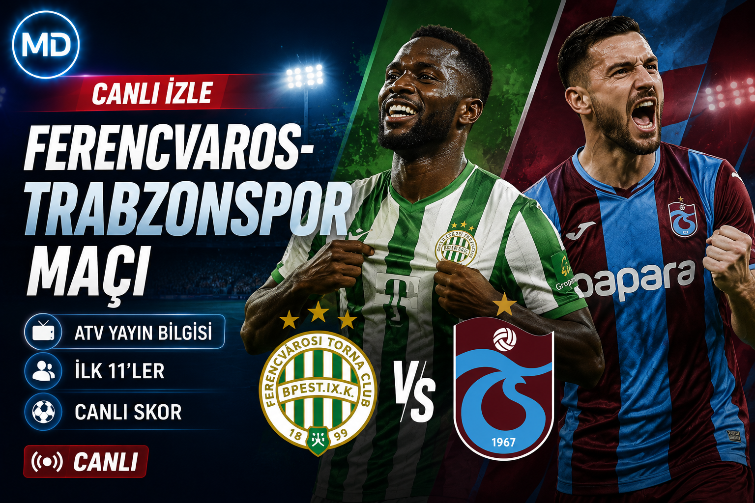 Ferencvaros-Trabzonspor maçı canlı izle: ATV yayın bilgisi, ilk 11'ler ve skor
