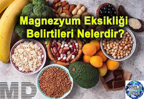 Magnezyum Eksikliği Belirtileri Nelerdir?