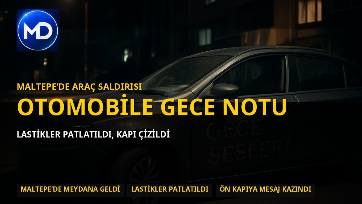 Maltepe’de park halindeki otomobile saldırı: Kapısına gece sesleriyle ilgili not kazındı