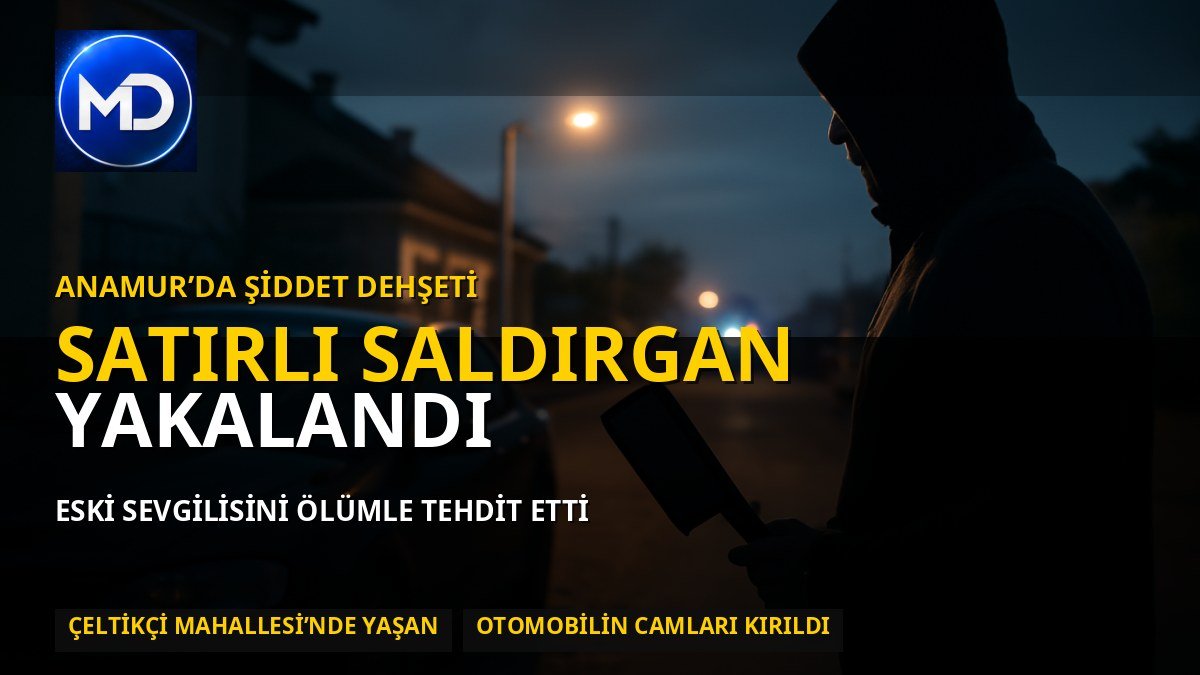 Mersin Anamur’da eski sevgili dehşeti: Satırla otomobile saldırdı