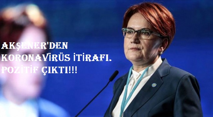 İYİ Parti Genel Başkanı Meral Akşener'den yeni tip koronavirüs (Kovid-19) itirafı geldi.