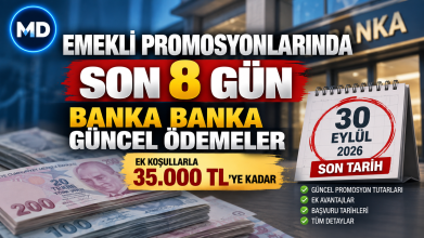 Emekli promosyonlarında son 8 gün: Banka banka güncel ödemeler
