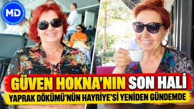 Yaprak Dökümü’nün Hayriye’si Güven Hokna’nın son hali gündemde