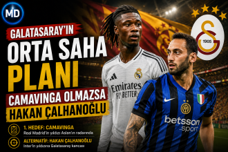 Galatasaray’ın orta saha planı: Camavinga olmazsa Hakan Çalhanoğlu