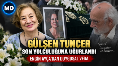 Gülsen Tuncer son yolculuğuna uğurlandı: Engin Ayça’dan duygusal veda