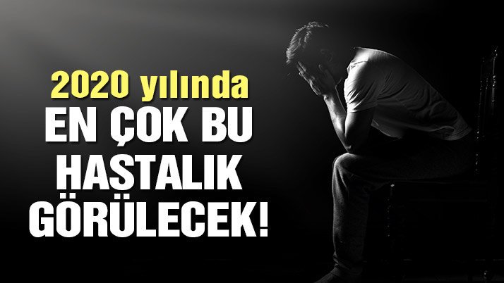 Dünya Sağlık Örgütü, 2020 yılında hangi hastalığın en çok görüleceğini açıkladı