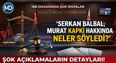 Serkan Balbal, İBB davasında Murat Kapki hakkında konuştu