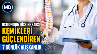 Osteoporoz riskine karşı kemikleri güçlendiren 7 günlük alışkanlık
