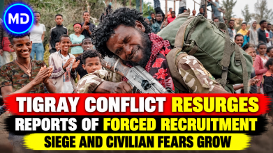 Forced Recruitment and Siege Reported as Conflict Resurges in Tigray