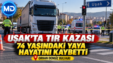 Uşak’ta Tırın Çarptığı 74 Yaşındaki Yaya Hastanede Hayatını Kaybetti