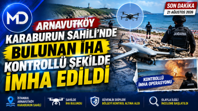 Arnavutköy Karaburun Sahili’nde bulunan İHA kontrollü şekilde imha edildi