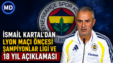 İsmail Kartal’dan Lyon maçı öncesi Şampiyonlar Ligi ve 18 yıl açıklaması