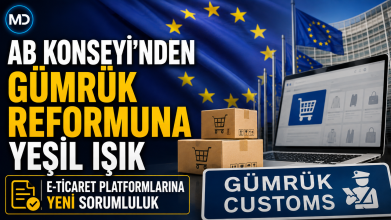 AB Konseyi’nden gümrük reformuna yeşil ışık: E-ticaret platformlarına yeni sorumluluk