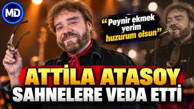 Attila Atasoy sahnelere veda etti: “Peynir ekmek yerim, huzurum olsun”