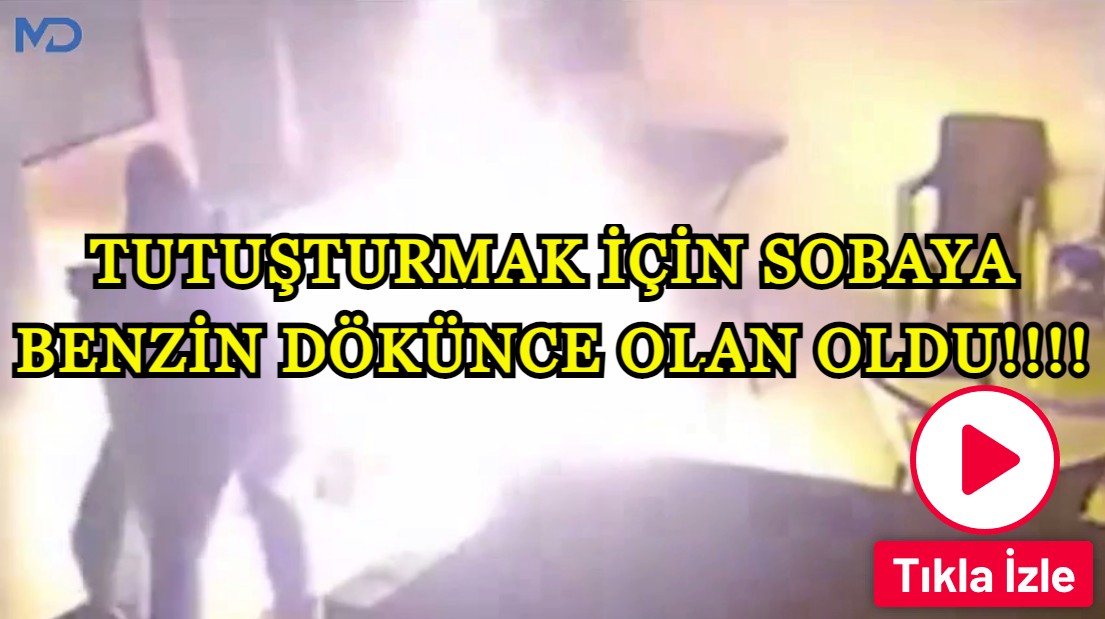 Tutuşturmak İçin Sobaya Benzin Döktü
