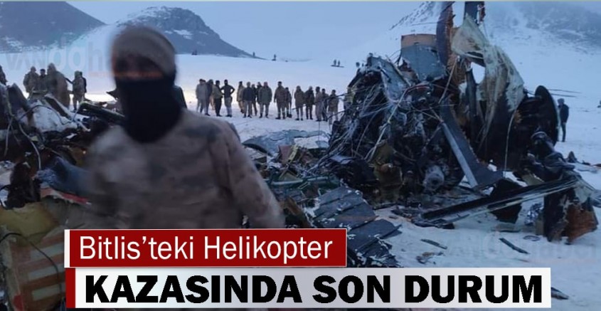 Bitlis'teki helikopter kazası ile ilgili incelemeler sürüyor