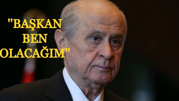Son Dakika!!!! Bahçeli açıkladı: Başkan ben olacağım