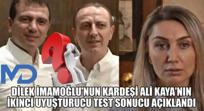 Dilek İmamoğlu'nun Kardeşi Ali Kaya'nın İkinci Uyuşturucu Test Sonucu Açıklandı
