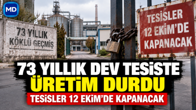 73 yıllık Orta Anadolu’da üretim durdu: Tesisler 12 Ekim’de kapanacak